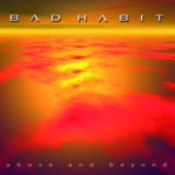 BAD HABIT - Above And Beyond (Cd)