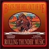 BEATS THE HELL OUT OF ME - Rolling Thunder Music (Cd)
