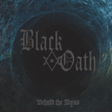 BLACK OATH - Behold The Abyss (Cd)