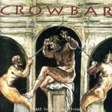 CROWBAR - Time Heals Nothing (Cd)