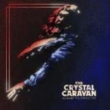 CRYSTAL CARAVAN (THE) - Against The Rising Tide (Cd)