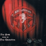 KILL THE KLOWN - The Show Could Be… (Cd)