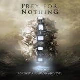 PREY FOR NOTHING - Against All Good And Evil (Cd)