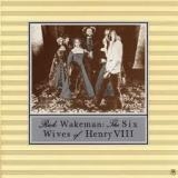 RICK WACKEMAN - The 6 Wives Of Henry Viii (Cd)
