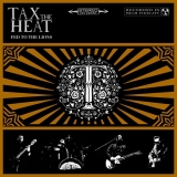 TAX THE HEAT - Fed The Lions (Cd)