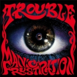 TROUBLE (US) - Manic Frustration (Cd)