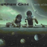 UNRULY CHILD - Worlds Collide (Cd)