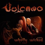 VULCANO - Wholly Wicked (Cd)