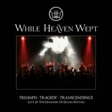 WHILE HEAVEN WEPT - Triumph Tragedy Transcendence (Cd)