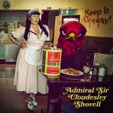 ADMIRAL SIR CLOUDESLEY SHOVELL - Keep It Greasy! (Cd) ADMIRAL SIR CLOUDESLEY SHOVELL - Keep It Greasy! (Cd)