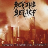BEYOND BELIEF - Towards The Diabolical Experiment (Cd)