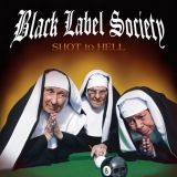 BLACK LABEL SOCIETY - Shot To Hell (Cd) BLACK LABEL SOCIETY - Shot To Hell (Cd)