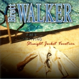 BRETT WALKER - Straight Jacket Vacation (Cd) BRETT WALKER - Straight Jacket Vacation (Cd)