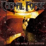CARNAL FORGE - The More You Suffer (Cd) CARNAL FORGE - The More You Suffer (Cd)