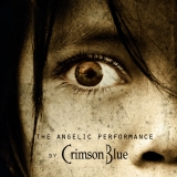 CRIMSON BLUE - The Angelic Performance (Cd) CRIMSON BLUE - The Angelic Performance (Cd)