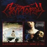 CRYPTOPSY - Blasphemy Made Flesh / None So Vile (Cd) CRYPTOPSY - Blasphemy Made Flesh / None So Vile (Cd)