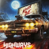 HIGHWAYS - Never Die (Cd) HIGHWAYS - Never Die (Cd)