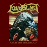 LOUDBLAST - Cross The Threshold (Cd)