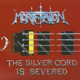 MORTIFICATION - The Silver Cord Is Severed / Break The Course (Cd)