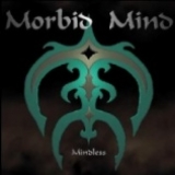 MORBID MIND - Mindless (Cd)