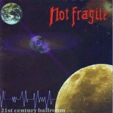 NOT FRAGILE - 21st Century Ballroom (Cd) NOT FRAGILE - 21st Century Ballroom (Cd)
