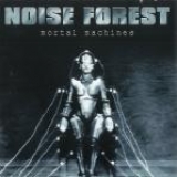 NOISE FOREST - Mortal Machines (Cd) NOISE FOREST - Mortal Machines (Cd)