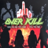 OVERKILL - Feel The Fire / Fuck You And Then Some (Cd)