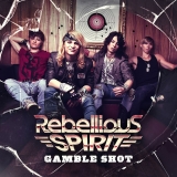 REBELLIOUS SPIRIT - Gamble Shot (Cd)