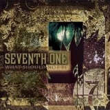 SEVENTH ONE - What Should Not Be (Cd) SEVENTH ONE - What Should Not Be (Cd)