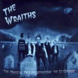 THE WRAITHS - The Tragical Tale Of⦠(Cd) THE WRAITHS - The Tragical Tale Of⦠(Cd)