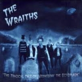 THE WRAITHS - The Tragical Tale Of… (Cd)