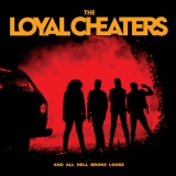 THE LOYAL CHEATERS - And All Hell Broke Loose (Cd) THE LOYAL CHEATERS - And All Hell Broke Loose (Cd)