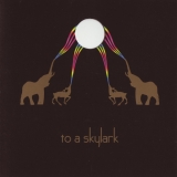 TO A SKYLARK - To A Skylark (Cd)