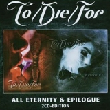 TO DIE FOR - All Eternity / Epilogue (Cd) TO DIE FOR - All Eternity / Epilogue (Cd)
