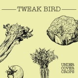 TWEAK BIRD - Under Cover Crops (Cd) TWEAK BIRD - Under Cover Crops (Cd)