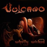 VULCANO - Wholly Wicked (Cd) VULCANO - Wholly Wicked (Cd)