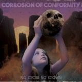 CORROSION OF CONFORMITY - No Cross No Crown (12 CORROSION OF CONFORMITY - No Cross No Crown (12