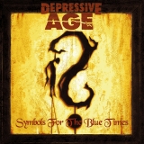 DEPRESSIVE AGE - Symbols For The Blue Times (12 DEPRESSIVE AGE - Symbols For The Blue Times (12