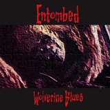 ENTOMBED - Wolverine Blues (12 ENTOMBED - Wolverine Blues (12