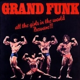 GRAND FUNK - All The Girls In The World Beware! (12 GRAND FUNK - All The Girls In The World Beware! (12