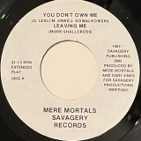 MERE MORTALS - You Don't Own Me (7 MERE MORTALS - You Don't Own Me (7