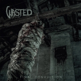 WASTED - Final Convulsion (12